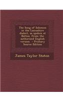 The Song of Solomon in the Lancashire Dialect, as Spoken at Bolton. from the Authorized English Version