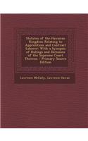 Statutes of the Hawaiian Kingdom Relating to Apprentices and Contract Laborer: With a Synopsis of Rulings and Decisions of the Supreme Court Thereon