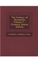 The History of Herodotus: Volume 1 - Primary Source Edition