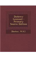 [Hebrew Lexicon] - Primary Source Edition