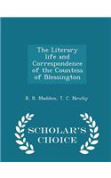 The Literary life and Correspondence of the Countess of Blessington - Scholar's Choice Edition