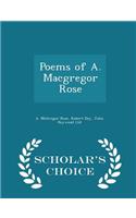 Poems of A. MacGregor Rose - Scholar's Choice Edition