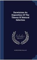 Darwinism An Exposition Of The Theory Of Natural Selection