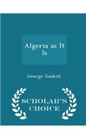 Algeria as It Is - Scholar's Choice Edition