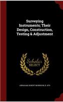 Surveying Instruments; Their Design, Construction, Testing & Adjustment