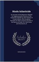 Hindu Infanticide: An Account of the Measures Adopted for Suppressing the Practice of the Systematic Murder by Their Parents of Female Infants; With Incidental Remarks