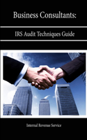 Business Consultants: IRS Audit Techniques Guide