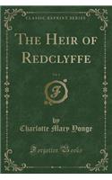 The Heir of Redclyffe, Vol. 1 (Classic Reprint)