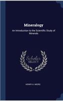 Mineralogy: An Introduction to the Scientific Study of Minerals