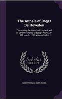 The Annals of Roger de Hoveden: Comprising the History of England and of Other Countries of Europe from A.D. 732 to A.D. 1201, Volume II of II