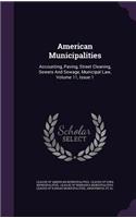 American Municipalities: Accounting, Paving, Street Cleaning, Sewers And Sewage, Municipal Law, Volume 11, Issue 1