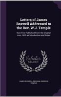Letters of James Boswell Addressed to the Rev. W.J. Temple