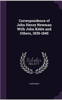 Correspondence of John Henry Newman with John Keble and Others, 1839-1845