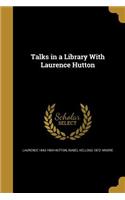 Talks in a Library With Laurence Hutton