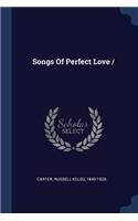 Songs Of Perfect Love /
