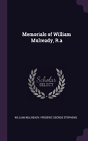 Memorials of William Mulready, R.a