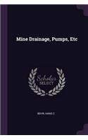 Mine Drainage, Pumps, Etc