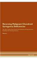 Reversing Malignant Chondroid Syringoma: Deficiencies The Raw Vegan Plant-Based Detoxification & Regeneration Workbook for Healing Patients. Volume 4