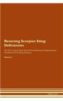 Reversing Scorpion Sting: Deficiencies The Raw Vegan Plant-Based Detoxification & Regeneration Workbook for Healing Patients. Volume 4