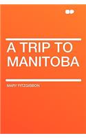 A Trip to Manitoba