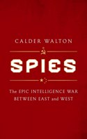 Spies: The epic intelligence war between East and West
