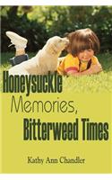 Honeysuckle Memories, Bitterweed Times