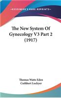 The New System Of Gynecology V3 Part 2 (1917)