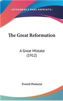 The Great Reformation: A Great Mistake (1912)