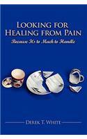 Looking for Healing from Pain
