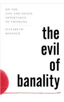 The Evil of Banality: On the Life and Death Importance of Thinking