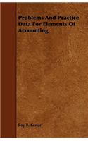 Problems and Practice Data for Elements of Accounting