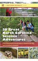 Thirty Great North Carolina Science Adventures