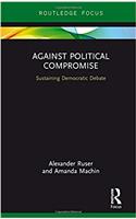 Against Political Compromise