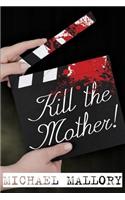Kill the Mother! a Dave Beauchamp Mystery Novel