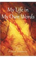 My Life in My Own Words: (English)