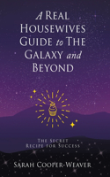 Real Housewives Guide to The Galaxy and Beyond