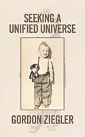 Seeking a Unified Universe