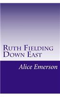 Ruth Fielding Down East