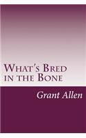 What's Bred in the Bone