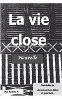 La vie close