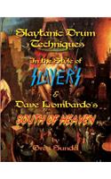 Slaytanic Drum Techniques In the Style of: Slayer's & Dave Lombardo's South Of Heaven