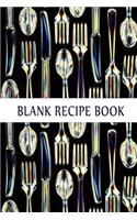 Blank Cookbook: A Blank Cookbook Journal For You To Write Your Own Recipes In