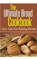 The Ultimate Bread Cookbook