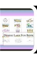 Deneki Lake Fun Book: A Fun and Educational Book on Deneki Lake