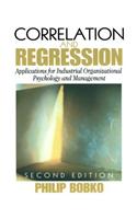 Correlation and Regression: Applications for Industrial Organizational Psychology and Management(Organizational Research Methods)