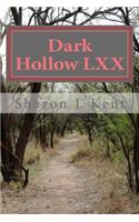 Dark Hollow LXX