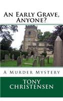 An Early Grave, Anyone?