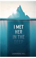 I Met Her In The Deep