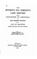 The Hudson's Bay company's land tenures and the occupation of Assiniboia