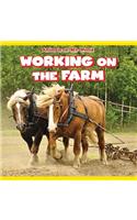 Working on the Farm: (Animals in My World)